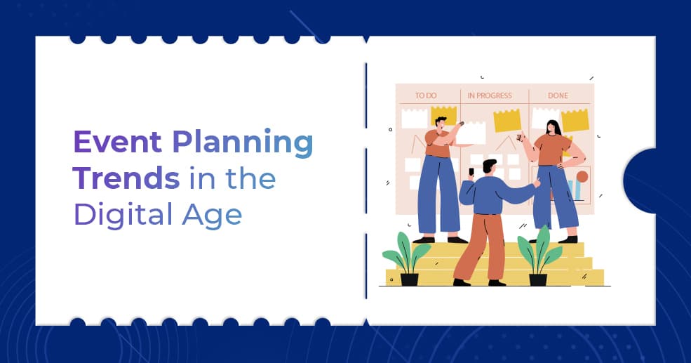 Event Planning Trends in the Digital Age