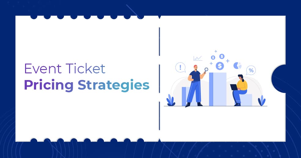 Event Ticket Pricing Strategies