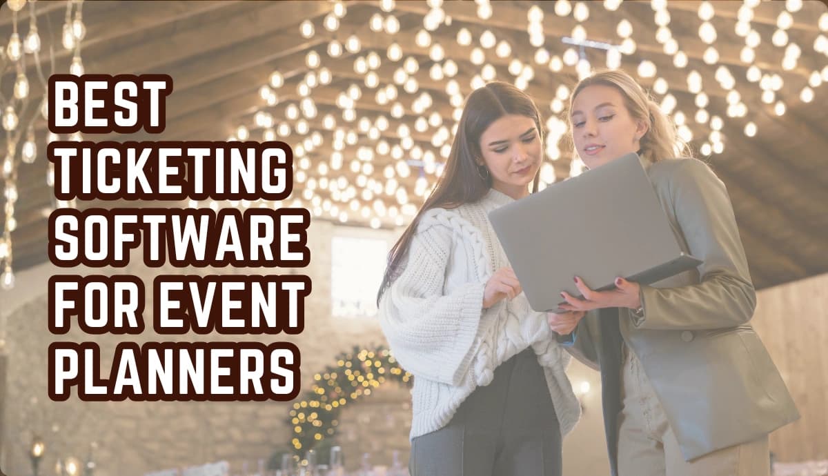 Best Ticketing Software for Event Planners