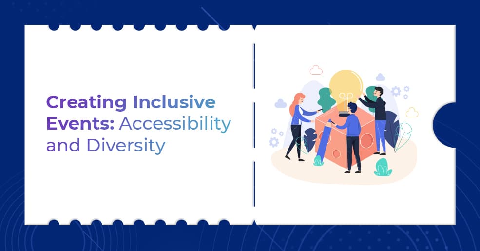 Creating Inclusive Events Accessibility and Diversity