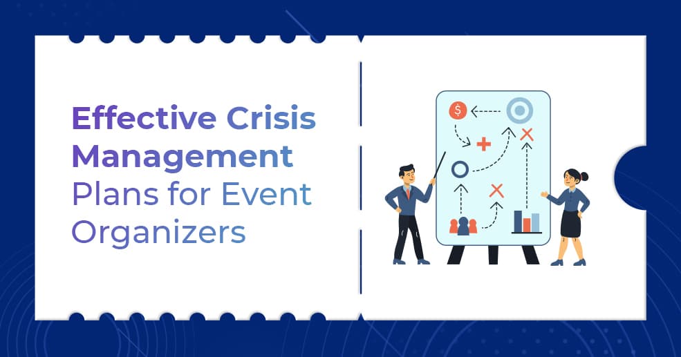 Effective Crisis Management Plans for Event Organizers