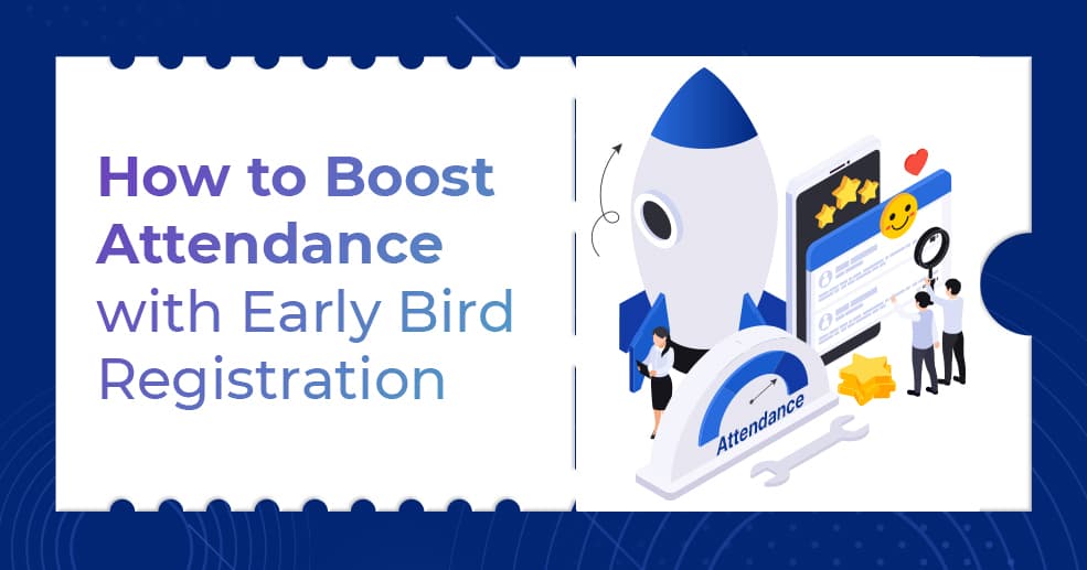How to Boost Attendance with Early Bird Registration