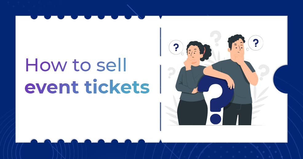 How to sell event tickets